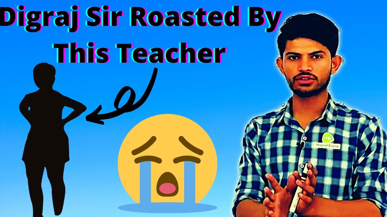 Digraj Sir Roasted By This Teacher 😥😥😥😥|Magnet Brains Fanclub|