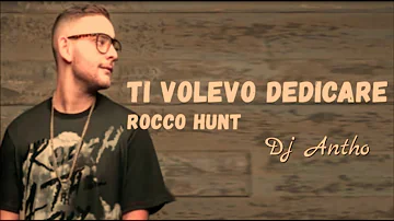 Rocco Hunt Feat J ax Boomdabash - Ti Volevo Dedicare ( Dj Antho 2019 )