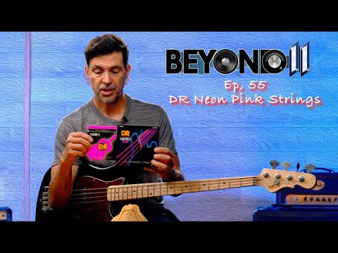 Beyond 11 Episode 55 DR Neon Pink Strings
