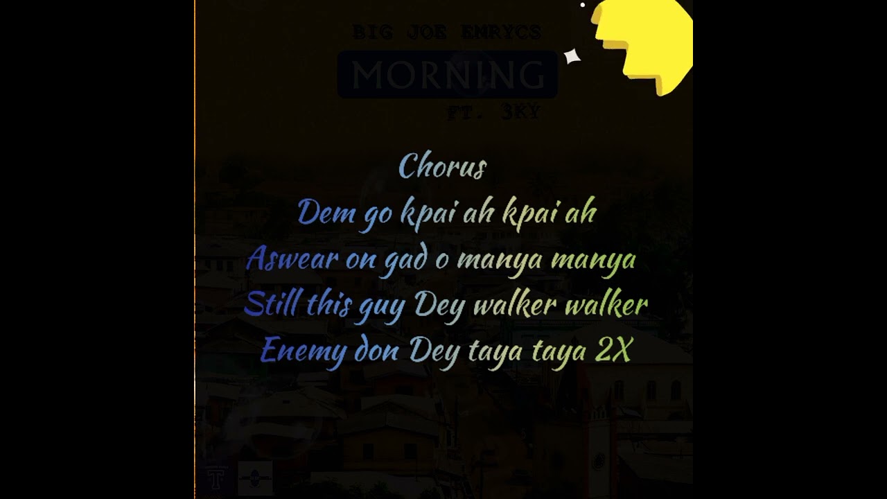 Big Joe Emrycs Morning Ft 3KY(Official Lyric VIDEO)