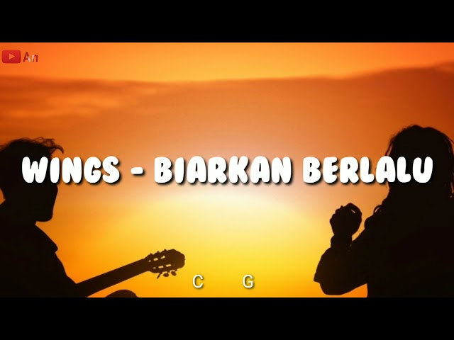 Wings - Biarkan Berlalu (Lirik + Chord Kunci Gitar) class=