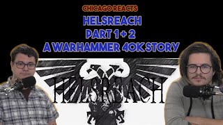 40k Newbies React to HELSREACH Parts 1 + 2 A Warhammer 40k Story by Richard Boylan