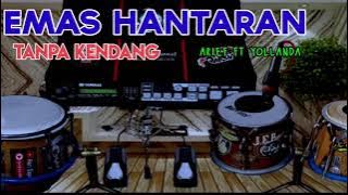 TANPA KENDANG EMAS HANTARAN ARIEF FT YOLLANDA
