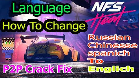 طريقة تغير الغة في  NFS Heat P2P Language Fix 100%|  Need For Speed Heat