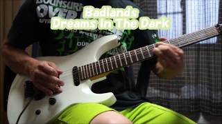 Badlands - Dreams In The Dark - solo cover