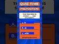 Prepositions Quiz | English Quiz |  #englishquiz #englishtests #shorts  #englishgrammar #quiztime
