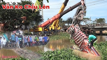 Xe Cần Cẩu Chạy Sập Cầu 5 Ngày Vẫn Chưa Tìm Có Nào Lấy Lên Ở Long An. 
