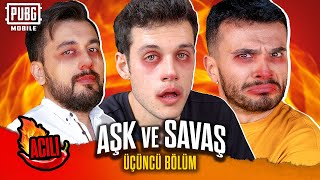 AŞK VE SAVAŞ 3. BÖLÜM @orkunisitmak @MEZARCITR - PUBG Mobile