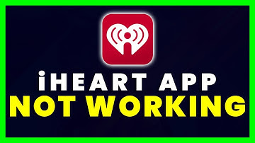 iHeart App Not Working: How to Fix iHeart App Not Working