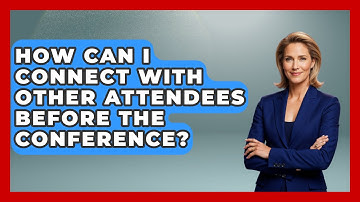 How Can I Connect with Other Attendees Before the Conference? | Conventions Network