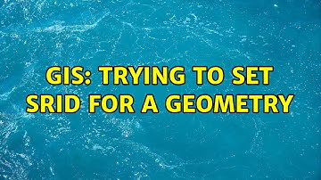 GIS: Trying to set SRID for a Geometry