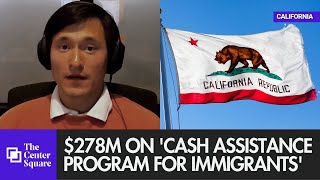 CA spending $278M on 'Cash Assistance Program for Immigrants' this year