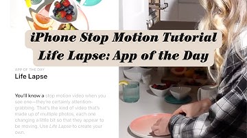 iPhone Stop Motion Tutorial - Life Lapse: App of the Day Stop Motion + Feature