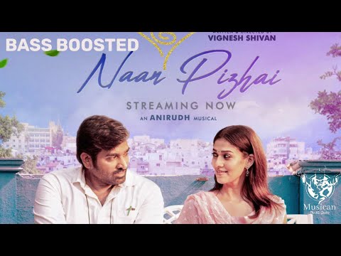 Naan Pizhai | Bass Boosted | Vijay Sethupathi, Nayanthara | Anirudh Ravichander