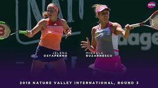 Jelena Ostapenko vs. Mihaela Buzarnescu | 2018 Nature Valley International Third Round
