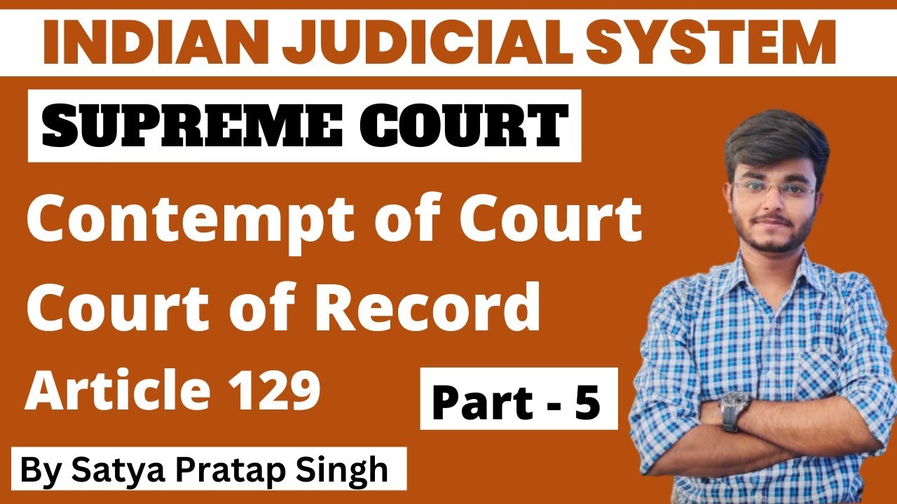 Article 129 Contempt Of Court Court Of Record Indian Judiciary article-129-contempt-of-court-court-of-record-indian-judiciary