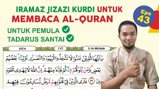 Eps 43 | Tadarus Surat Al maidah dengan irama Hijaz bersama Ustadz Shidqi Abu Usamah