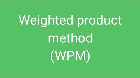 Weighted product method ( WPM) |  statistics