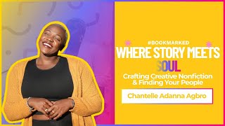 Where Story Meets Soul Chantelle Agbro on Crafting Creative Nonfiction Finding H