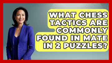 What Chess Tactics Are Commonly Found In Mate In 2 Puzzles? - The Chess Codex