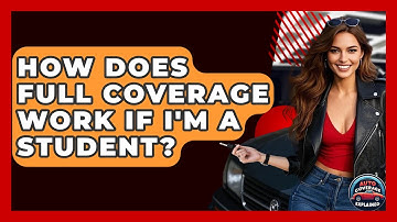 How Does Full Coverage Work If I