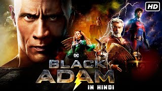 Black Adam Full Movie In Hindi | Dwayne Johnson, Aldis Hodge, Noah Centineo, Sarah | Facts & Review