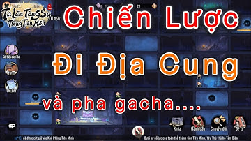 Chiến Lược Địa Cung Tiên Minh Và Pha Gacha Nghiệt ngã | ta làm tông sư trong tiên môn 