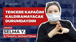 Selma Y. - İltihaplı Romatizma - Dr. Ceyhun Nuri