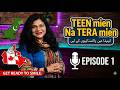 Teen Mien Na Tera Mien | Episode 1 | Naya Immigrant vs Desi Realtor in Canada 😂