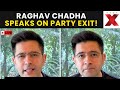 Raghav Chadha LIVE | “I Was Right Man In Wrong Party…” Raghav Chadha Drops SHOCKING Video