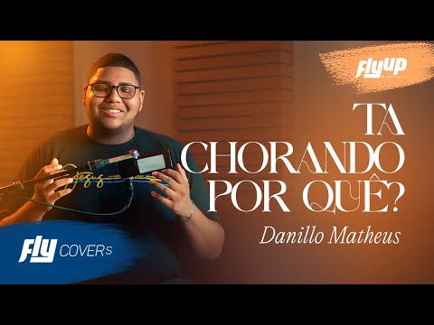 Tá Chorando Por Quê? - Danillo Matheus | (Cover Versão Acústica) - Ao Vivo