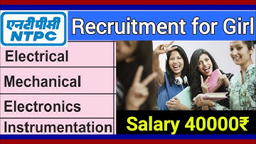 NTPC recruitment 2021 | electrical mechanical electronics and instrumentation recruitment for girls