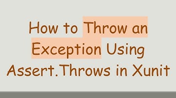 How to Throw an Exception Using Assert.Throws in Xunit