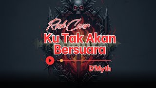 KU TAK AKAN BERSUARA - NIKE ARDILLA | ROCK COVER BY D'MYTH