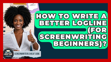 How To Write A Better Logline (for Screenwriting Beginners)? - Screenwriter
