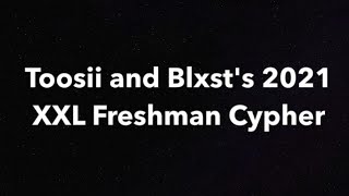 Toosii and Blxst's 2021 XXL Freshman Cypher Lyrics