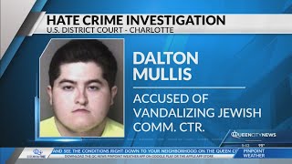 South Carolina man charged with hate crime for defacing Charlotte Jewish complex