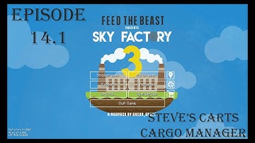 Minecraft FTB Skyfactory 3 Ep 14.1 {Cargo Manager}