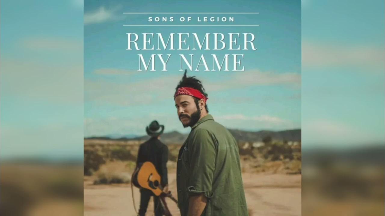 Sons of Legion - Remember my Name Sons of Legion - Remember my Name