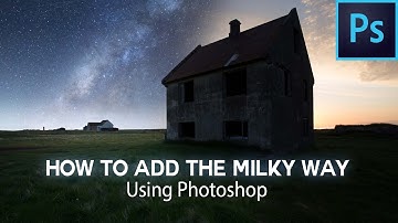 How Add The Milky Way Into Any Photo
