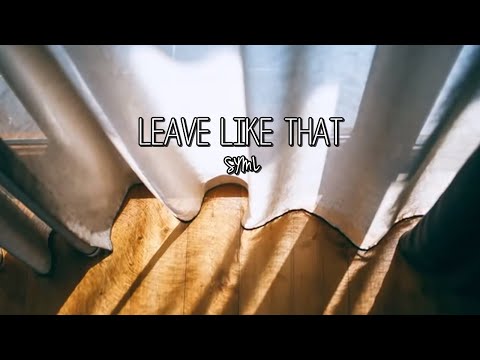 SYML - Leave Like That (Lyrics)