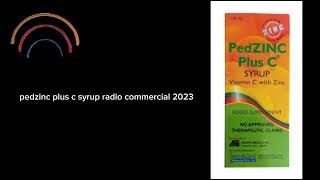 pedzinc plus c syrup radio commercial 2023