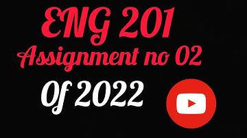Eng201 assignment no 02 of 2022 || assignment 02 of Eng201
