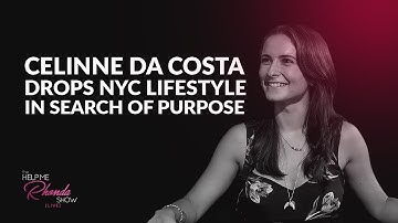 Celinne Da Costa Drops NYC Lifestyle In Search Of Purpose