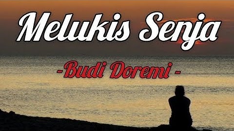 Melukis Senja _Budi Doremi_(Lirik Lagu)