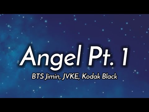 BTS Jimin, JVKE, Kodak Black - Angel Pt. 1 (Lyrics)