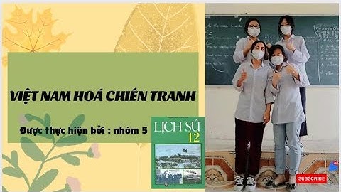 Việt nam hóa chiến tranh lịch sử 12