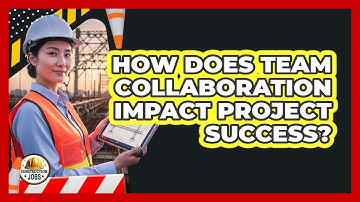 How Does Team Collaboration Impact Project Success?