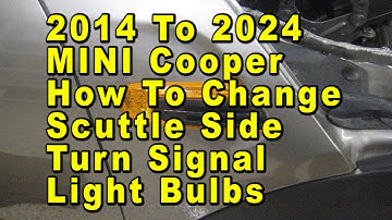 2014 To 2024 MINI Cooper How To Change Scuttle Side Turn Signal Light Bulb With Part Number