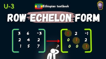 Row Echelon Form Explained Simply! | Step-by-Step Guide"